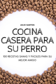 Paperback Cocina Casera Para Su Perro [Spanish] Book