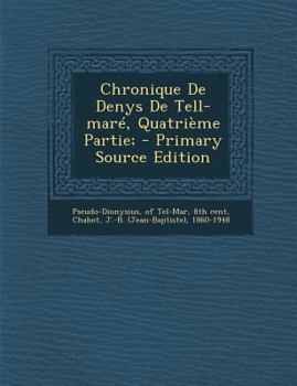 Paperback Chronique De Denys De Tell-maré, Quatrième Partie; [French] Book