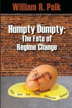 Paperback Humpty Dumpty: The Fate of Regime Change Book
