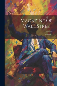 Paperback Magazine Of Wall Street; Volume 2 Book