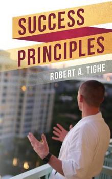 Paperback Success Principles: A guide to over coming challenges, creating success habits and leaving a legacy Book