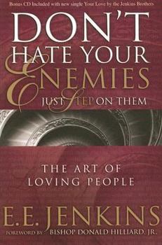 Paperback Don't Hate Your Enemies Just Step on Them: The Art of Loving People [With CD] Book