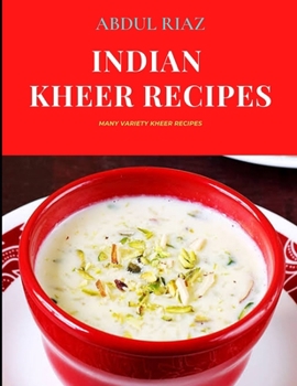 Paperback Indian Kheer Recipes: Many Variety Kheer Recipes Book