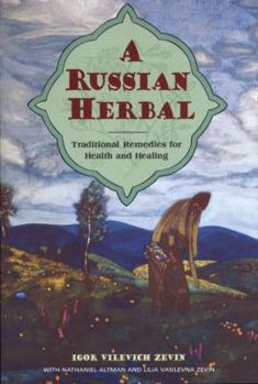 Paperback A Russian Herbal: Traditional Remedies for Health and Healing Book