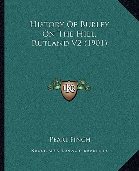 Paperback History Of Burley On The Hill, Rutland V2 (1901) Book