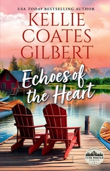 Echoes of the Heart (Teton Mountain Series)