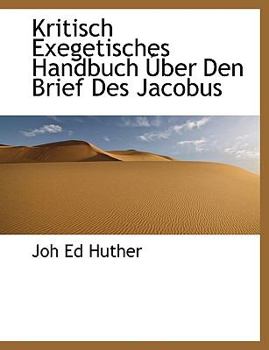 Paperback Kritisch Exegetisches Handbuch Uber Den Brief Des Jacobus [Large Print] Book