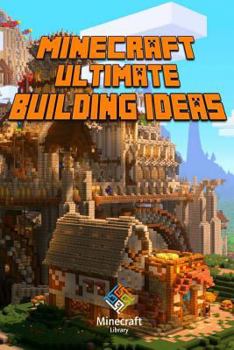 Paperback Minecraft: Ultimate Building Ideas Book: Amazing Building Ideas and Guides for You Book