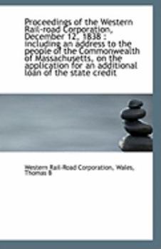 Proceedings of the Western Rail-road Corporation, December 12, 1838: including an address to the pe