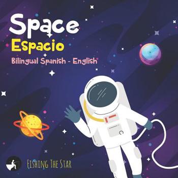 Paperback Space Espacio, Bilingual Spanish English: Bilingual children's books spanish english Book