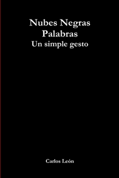 Paperback Nubes Negras palabras: un simple gesto [Spanish] Book