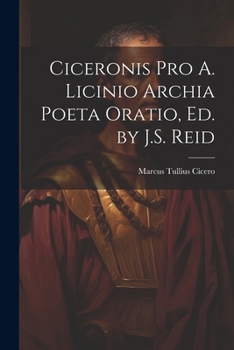 Paperback Ciceronis Pro A. Licinio Archia Poeta Oratio, Ed. by J.S. Reid [Spanish] Book