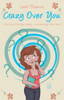 Paperback Crazy Over You: Love can drive you crazy... in more ways than one! Book