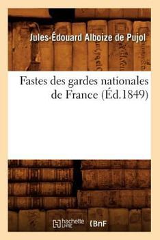Paperback Fastes Des Gardes Nationales de France (Éd.1849) [French] Book