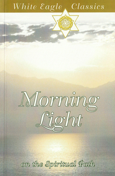 Paperback Morning Light: First Steps on a Spiritual Path Book