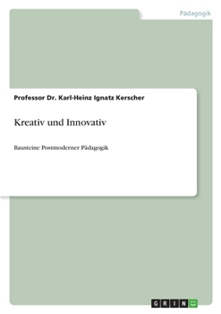 Paperback Kreativ und Innovativ: Bausteine Postmoderner Pädagogik [German] Book