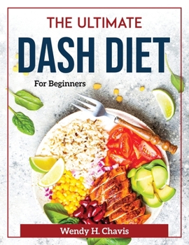 Paperback The Ultimate Dash Diet: For Beginners Book