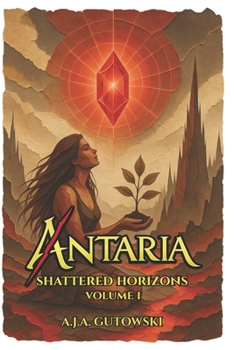 Antaria: Shattered Horizons - VOLUME I