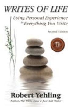 Paperback Writes of Life: Using Personal Experience in Everything You Write Book