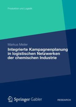 Paperback Integrierte Kampagnenplanung in Logistischen Netzwerken Der Chemischen Industrie [German] Book