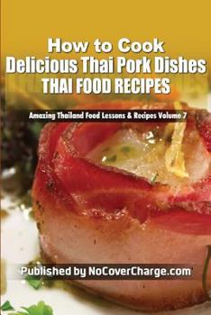 Paperback How to Cook Delicious Thai Pork Dishes: Thai Food Recipes Book