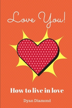 Paperback Love You! How To Live In Love Book