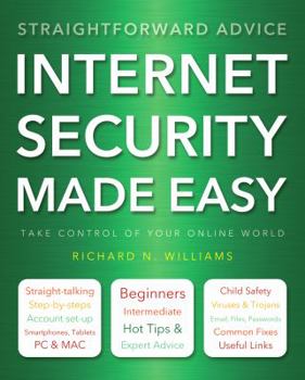 Paperback Internet Security Made Easy: Take Control of Your Online World Book