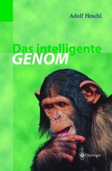 Paperback Das Intelligente Genom: Über Die Entstehung Des Menschlichen Geistes Durch Mutation Und Selektion [German] Book