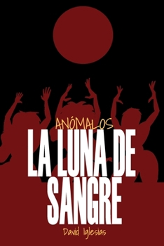 Anómalos: La luna de sangre