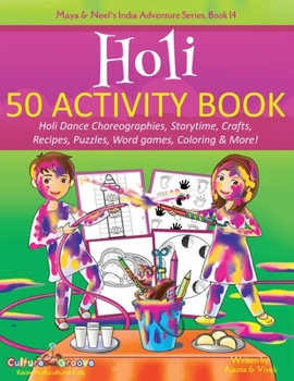 Paperback Holi 50 Activity Book: Holi Dance Choreographies, Storytime, Crafts, Recipes, Puzzles, Word games, Coloring & More! Book