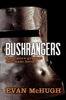 Paperback Bushrangers : Australia's Greatest Self-Made Heroe Book