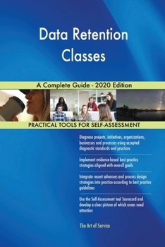 Paperback Data Retention Classes A Complete Guide - 2020 Edition Book
