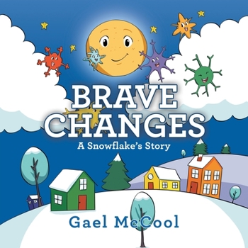 Paperback Brave Changes: A Snowflake's Story Book