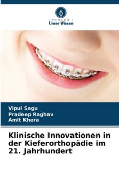 Klinische Innovationen in der Kieferorthopädie im 21. Jahrhundert (German Edition)