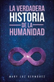 Hardcover La verdadera historia de la humanidad [Spanish] Book