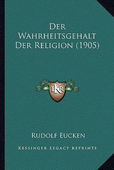 Paperback Der Wahrheitsgehalt Der Religion (1905) [German] Book