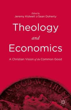 Theology and Economics: A Christian Vision of the Common Good