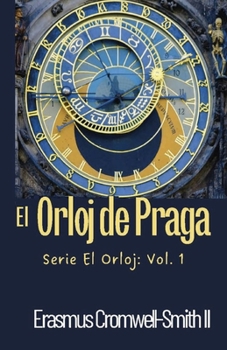 Paperback El Orloj de Praga: Serie El Orloj: Vol. 1 [Spanish] Book