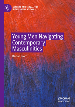 Paperback Young Men Navigating Contemporary Masculinities Book