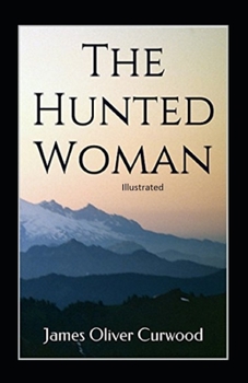 Paperback The Hunted Woman Illustrated Book