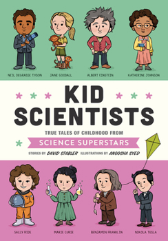 Hardcover Kid Scientists: True Tales of Childhood from Science Superstars Book