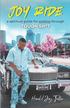 Joy Ride: Smiling Through Tough Sh*t