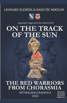 Paperback On the Track of the Sun - The Red Warriors from Chorasmia Book