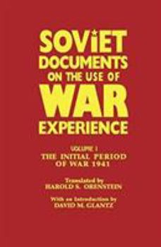 Paperback Soviet Documents on the Use of War Experience: Volume One: The Initial Period of War 1941 Book
