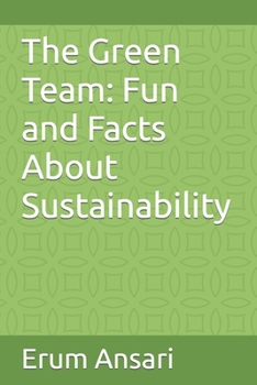 Paperback The Green Team: Fun and Facts About Sustainability Book
