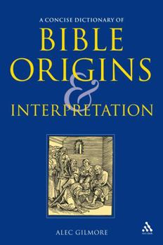 Paperback A Concise Dictionary of Bible Origins and Interpretation Book