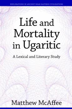 Hardcover Life and Mortality in Ugaritic: A Lexical and Literary Study Book