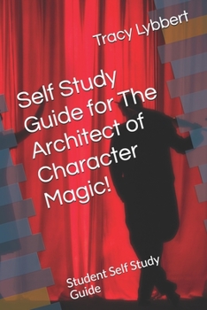 Paperback Self Study Guide for The Architect of Character Magic!: Student Self Study Guide Book