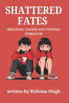 Paperback Shattered Fates: Breaking chains and finding strength Book