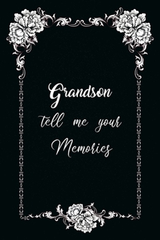 Grandson Tell Me Your Memories: Elegant Notebook - Journal For Family Members Relationship, Simple Gift For Your Grandson (6x9 120 Ruled Pages Matte Cover)